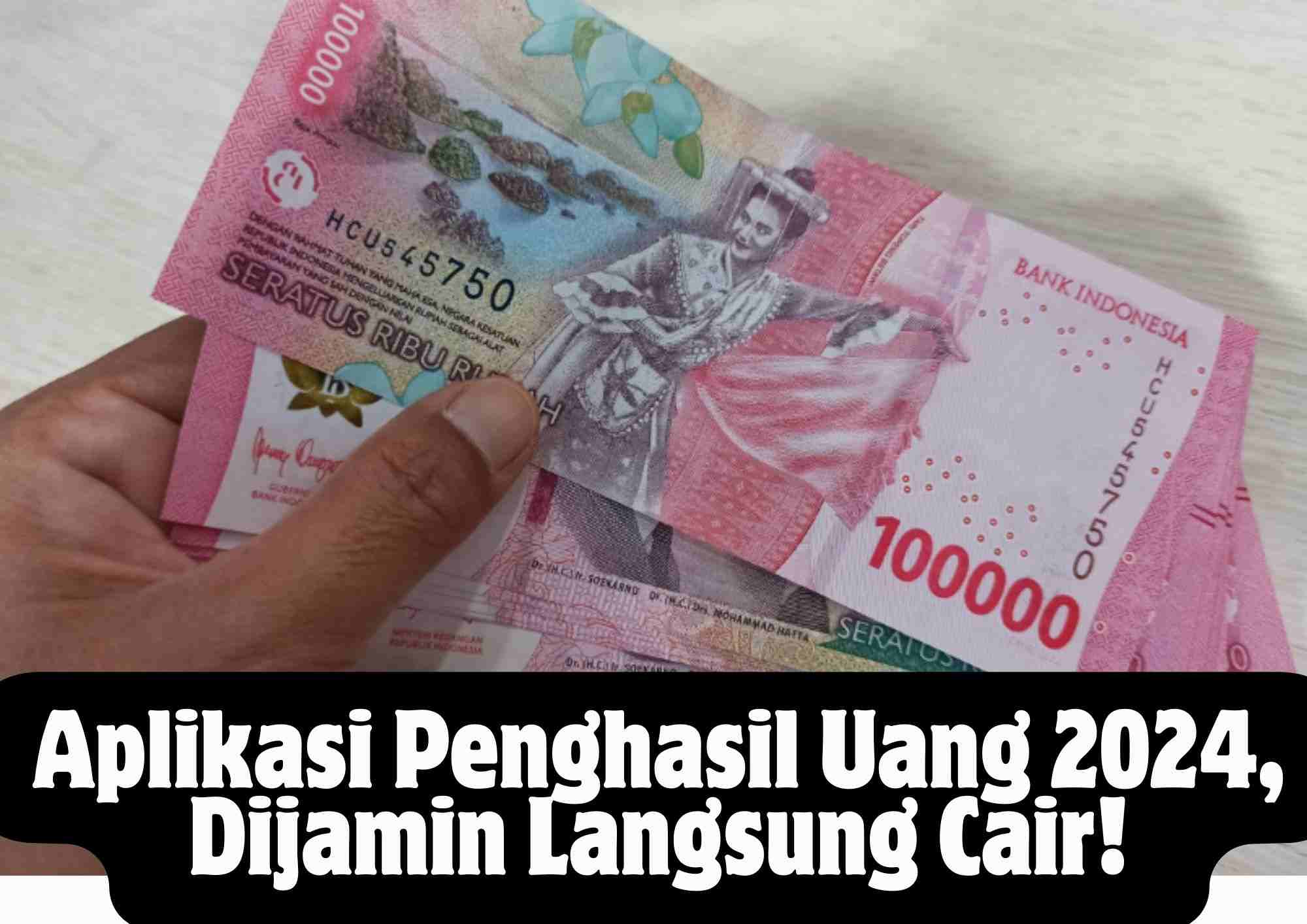 Aplikasi Penghasil Uang 2024, Dijamin Langsung Cair!